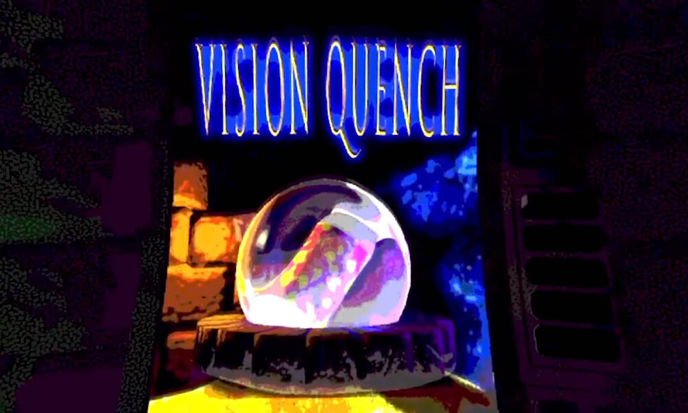 Vision Quench