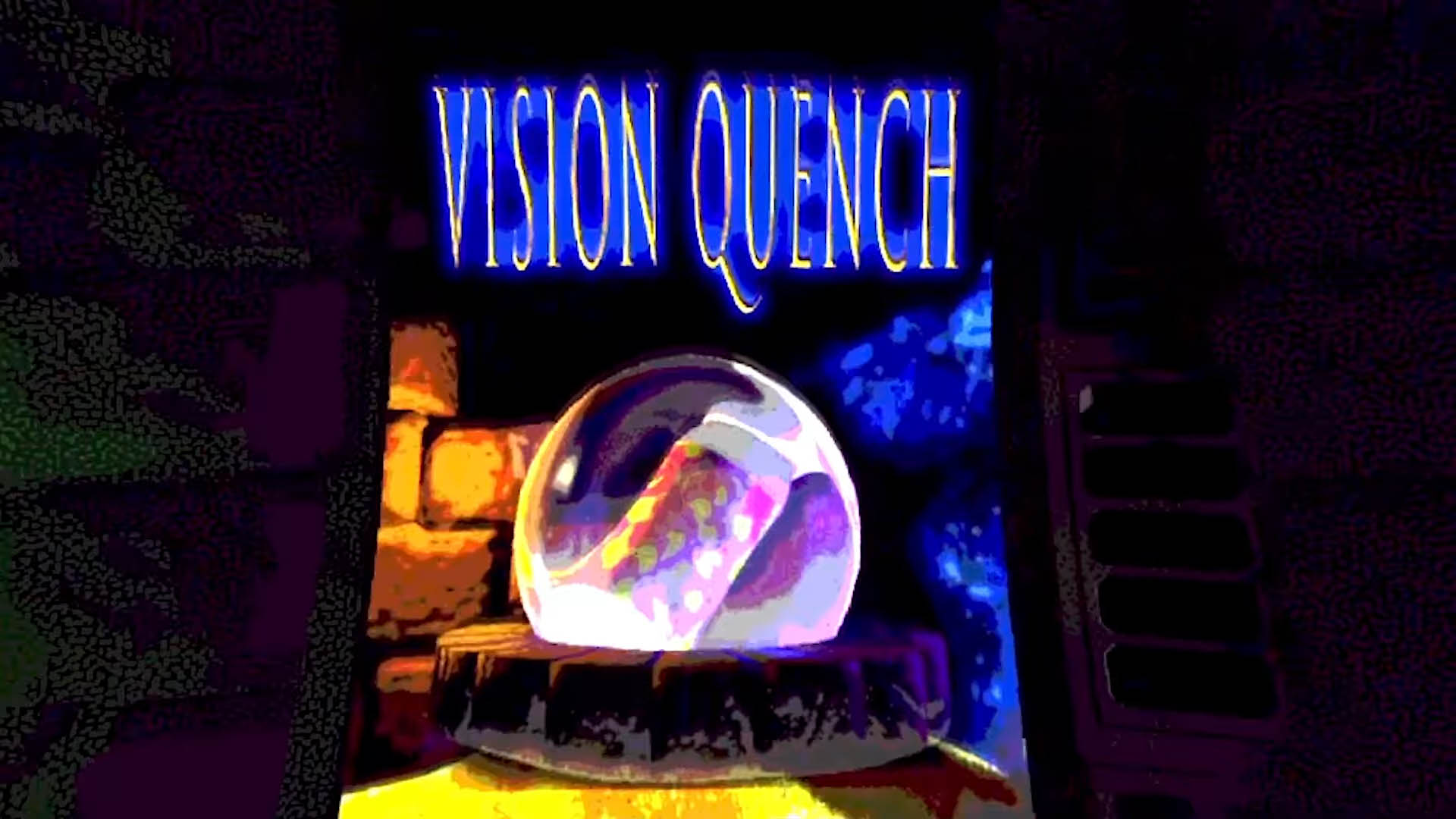 Vision Quench