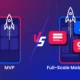 mvp vs full scale mobile app