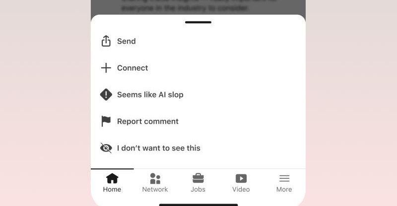 LinkedIn actually adds a ‘seems like AI slop’ button