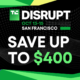 Get up to $400 off your TechCrunch Disrupt 2026 pass until Friday