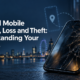 Cracked Mobile Screens, Loss and Theft: Understanding Your Options