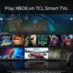 Xbox app is coming to TCL TVs just as Microsoft rolls out pay-as-you-go cloud gaming